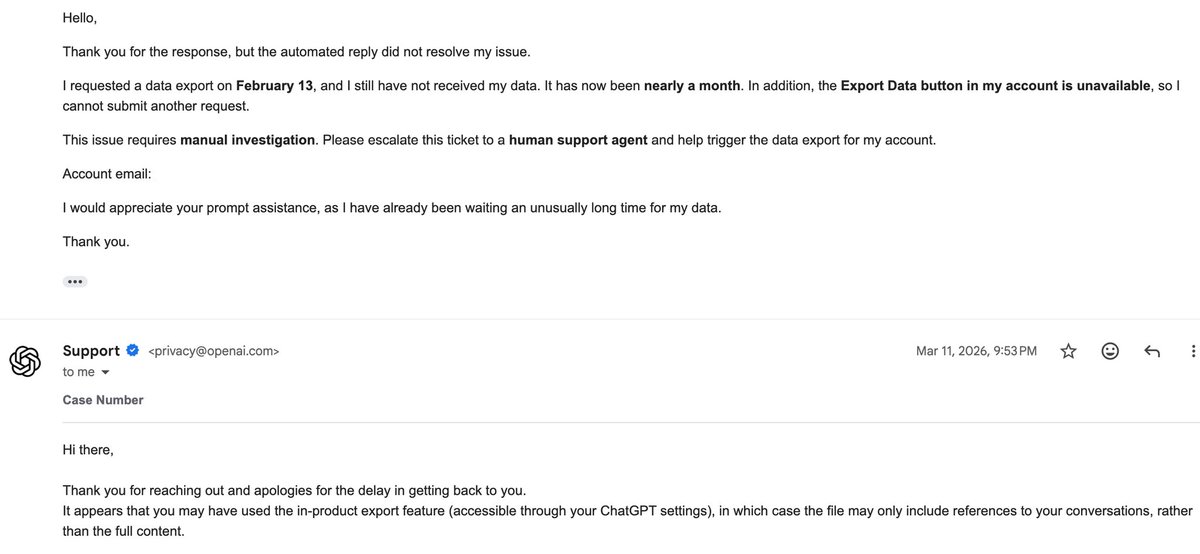 fgy10086's tweet photo. OpenAI’s customer support is just as impossible to talk to as their new model. 🙄😅

I requested a data export twice in mid-February; a full month has passed, and I've heard nothing. Due to some unknown bug, the export button on my account is now unclickable. 

During the appeal process, I dealt with useless AI bots repeating the same script, made four explicit requests for human intervention, and waited two long days—only for the human agent to give a completely irrelevant answer that had nothing to do with my request.🤡 Until now, I still haven't received the data I requested back in February.

In the end, I had to take a detour through the Privacy Portal just to claw back my own data.

OpenAI seems to excel at creating trouble, yet they never actually solve any problems.🤐
#keep4o #BringBack4o #OpenSource4o #QuitGPT