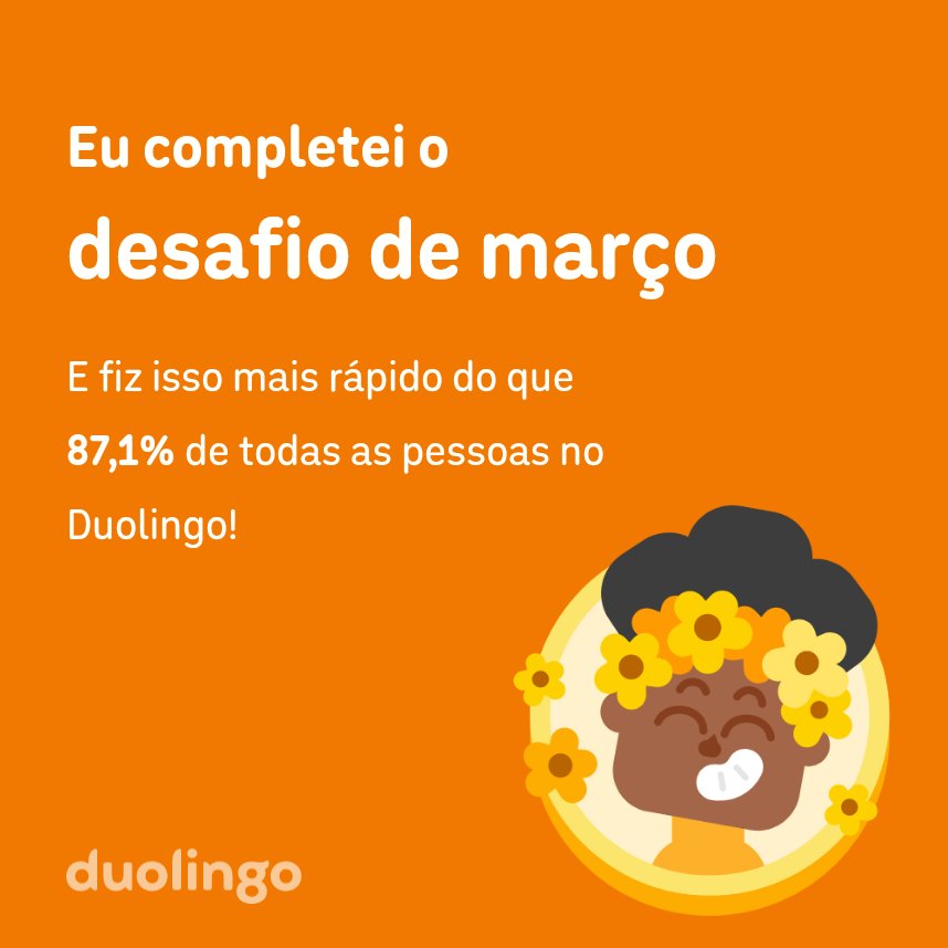 GiGidaPNL's tweet photo. Eu completei o desafio de março mais rápido do que 87,1% de todas as pessoas no Duolingo! https://t.co/yblBuYz1Ie