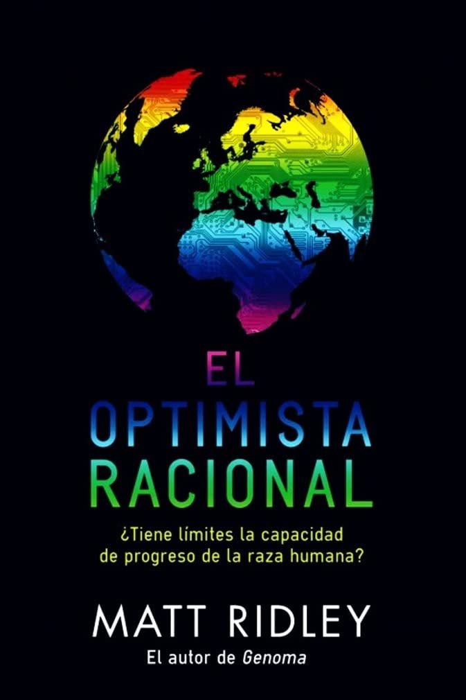 El optimista racional es un libro muy necesario ahora mismo.

Aquí sus 20 ideas principales (algunas muy buenas y otras no):

1. La especialización del trabajo es la base de la evolución social.

2. El intercambio entre extraños permitió el desarrollo de la civilización.

3. Al