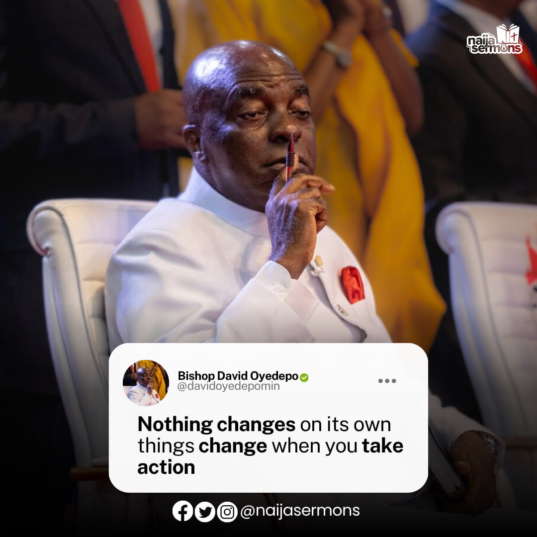 naijasermons's tweet photo. Nothing changes on its own. Things change when you take action. - Bishop David Oyedepo 
__
This is the Quote of the Day.

Download and upload on your Status RIGHT NOW to bless someone out there!
____

#naijasermon
#naijasermons
#naijasermonquote https://t.co/8clbasLj33