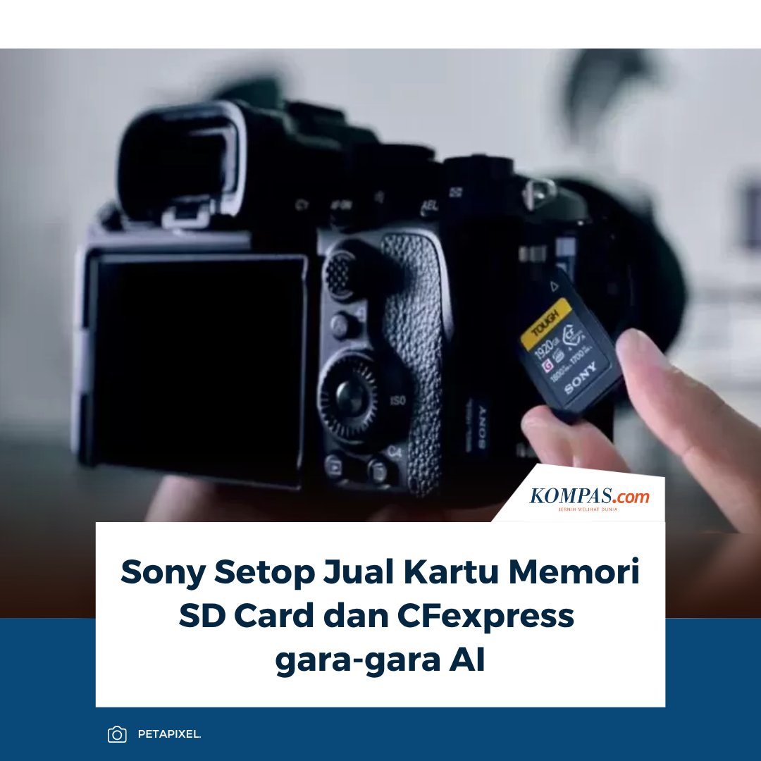 kompascom's tweet image. Sony Jepang mengumumkan tidak lagi menerima pesanan untuk hampir seluruh lini kartu memori CFexpress dan SD (Secure Digital), mulai 27 Maret 2026 karena kekurangan global semikonduktor (memori) dan faktor lainnya.

👉🏻Baca selengkapnya tekno.kompas.com/read/2026/03/2…

~AM #Sony #SDCard