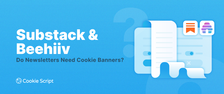 cookiescript's tweet photo. Do newsletters need cookie banners? 
Do embedded signup forms require cookie consent?
Read about Substack and Beehiiv GDPR compliance. 
https://t.co/mVo1LOUojz https://t.co/tOfDcfJ7Uh