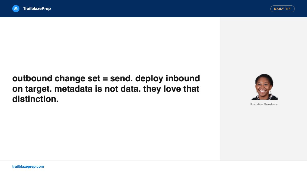 trailblazeprep's tweet image. outbound change set = send. deploy inbound on target. metadata is not data. they love that distinction.

#AppBuilder #SalesforceFlow