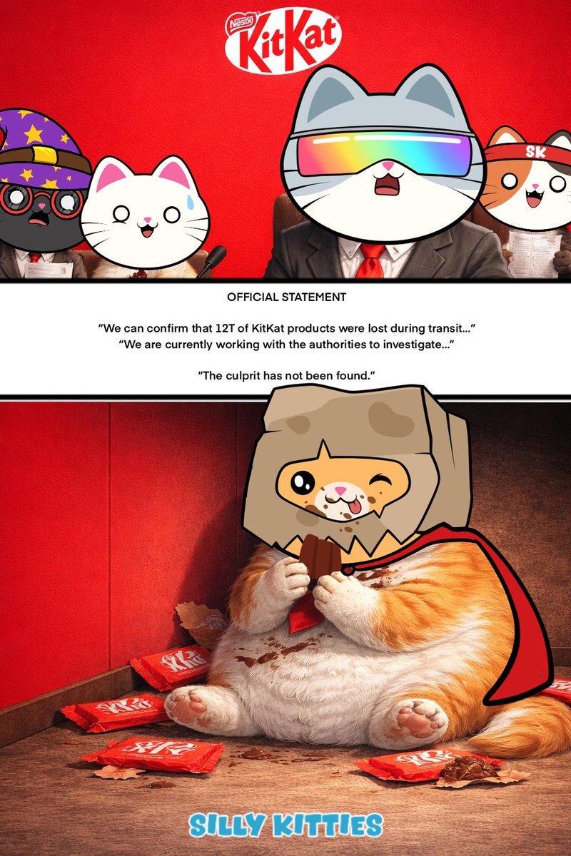 OFFICIAL STATEMENT

“We can confirm that 12T of KitKat products were lost during transit…”

“We are currently working with the authorities to investigate…”

Something smells silly 🐱