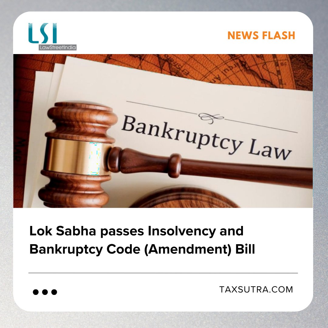 LawStreetIndia's tweet image. Lok Sabha passes the Insolvency and Bankruptcy Code (Amendment) Bill: Press Reports

#Taxsutra #LSI #IBC #InsolvencyLaw #BankruptcyCode