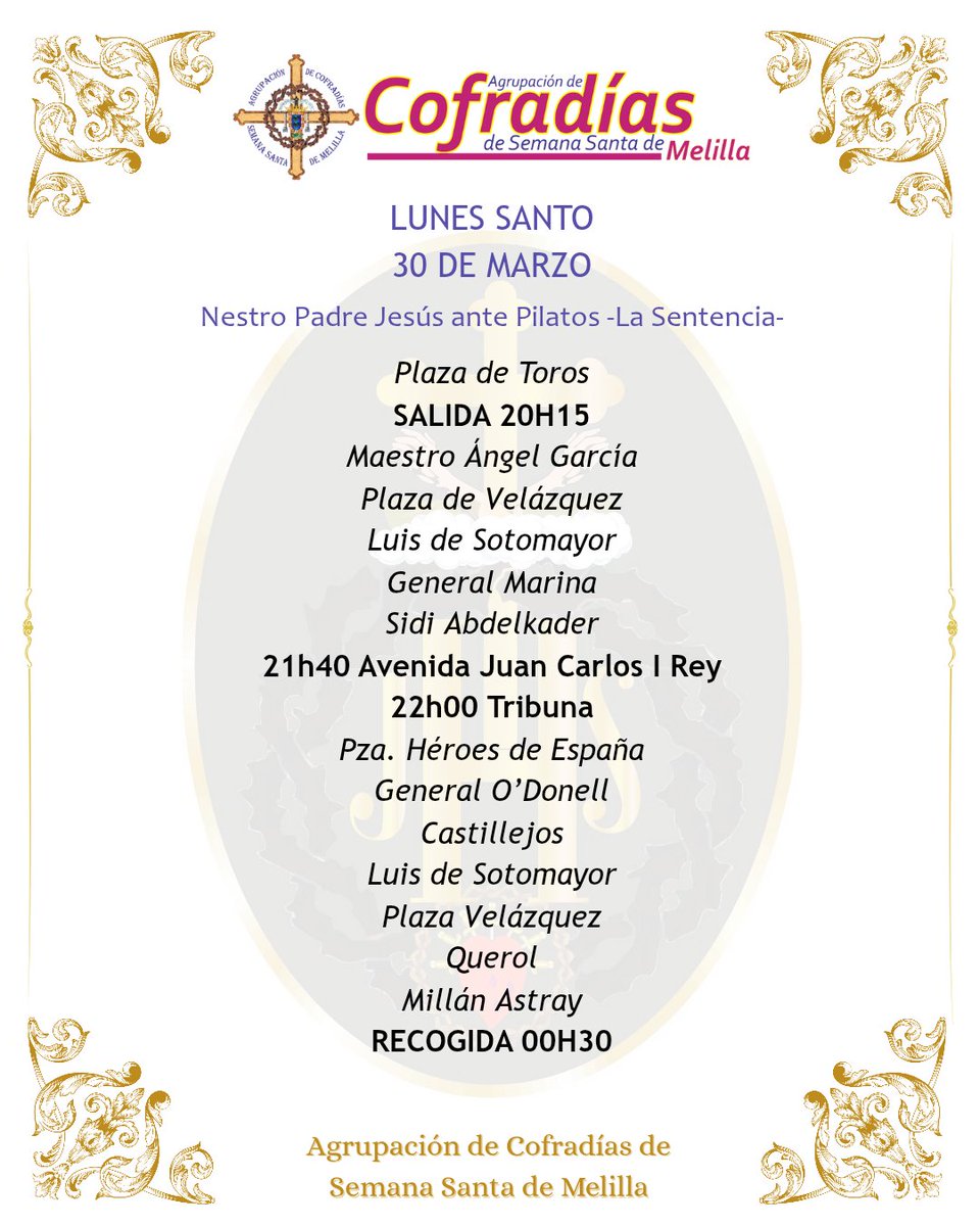agrupacionML's tweet photo. INFORMACIÓN 

Horario e itinerario para la jornada de Lunes Santo. Salida procesional de La Sentencia.

Salida 20h15
Avenida Juan Carlos I 21h40
Tribuna 22h00
Recogida 00h30

@NazarenoMelilla https://t.co/W4Q4Xjd4pS
