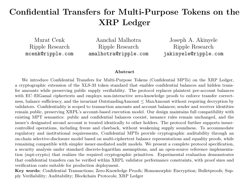 RippleXity's tweet photo. 🚨 JUST IN: Confidential Transfers for Multi-Purpose Tokens on the $XRP Ledger.

What it introduces:
Ripple Research has developed Confidential MPTs (Multi-Purpose Tokens) on the $XRP Ledger — a cryptographic extension of the XLS-33 token standard that enables:

→ Hidden transaction amounts and confidential balances
→ Public supply verifiability still preserved
→ Zero-knowledge proofs to verify transfers without decryption
→ Sender and receiver identities remain public — only amounts are hidden
→ Full compatibility with existing #XRPL token system
→ Issuer-controlled operations like freeze and clawback still work
→ Cryptographic auditability for regulatory and institutional compliance
→ Open-source reference implementation already built (mpt-crypto)
→ Tested within #XRPL validator performance constraints — production ready

In simple terms: Banks and institutions can now move tokenized assets on the $XRP Ledger with hidden amounts — nobody sees how much was transferred — while regulators can still audit when needed. 

All without breaking #XRPL's existing system.

This is massive for institutional DeFi and privacy-compliant finance on #XRPL.