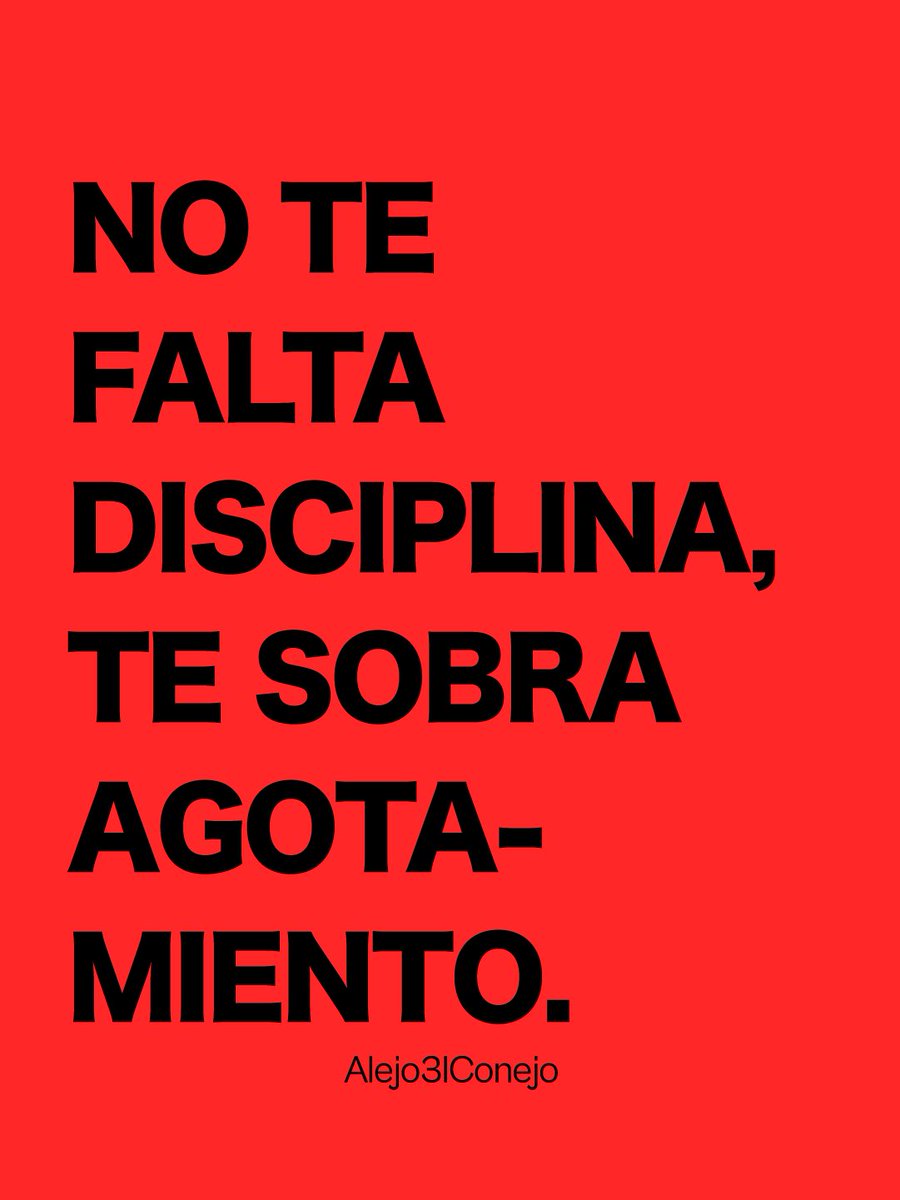 Te sobra agotamiento.