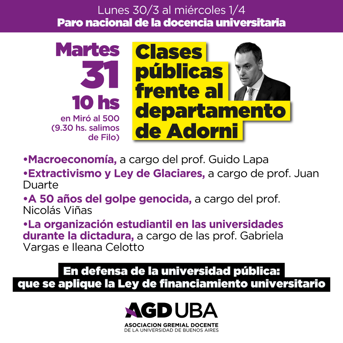 UbaAgd's tweet photo. Martes 31/3 10 hs., en el marco del paro de la docencia de las universidades nacionales.
Clases magistrales frente al departamento de Adorni
(Miró al 500)
En defensa de la universidad pública:
Aplicación ya de la Ley de financiamiento universitario.

Salimos 9.30 hs. de Filo https://t.co/RsSGTvgNtf