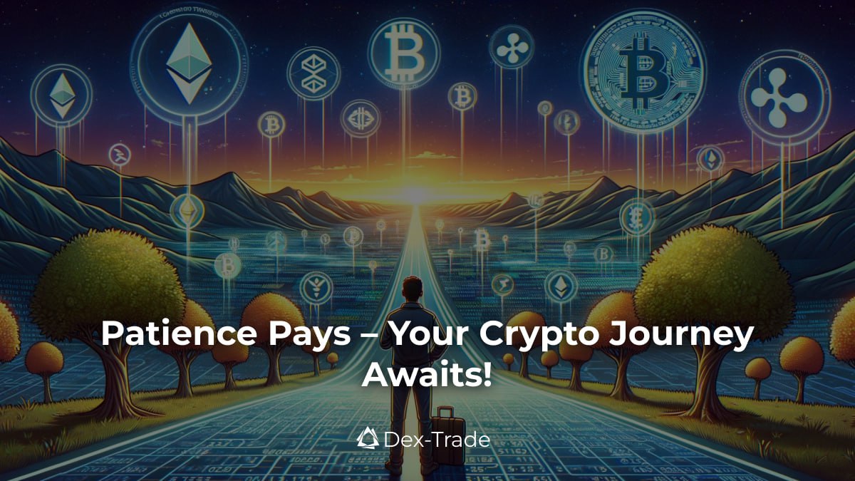 dextrade_'s tweet image. The journey of a thousand trades begins with a single click. Patience pays with Dex-Trade. 🏞 Begin at dex-trade.com! #PatiencePays #CryptoJourney