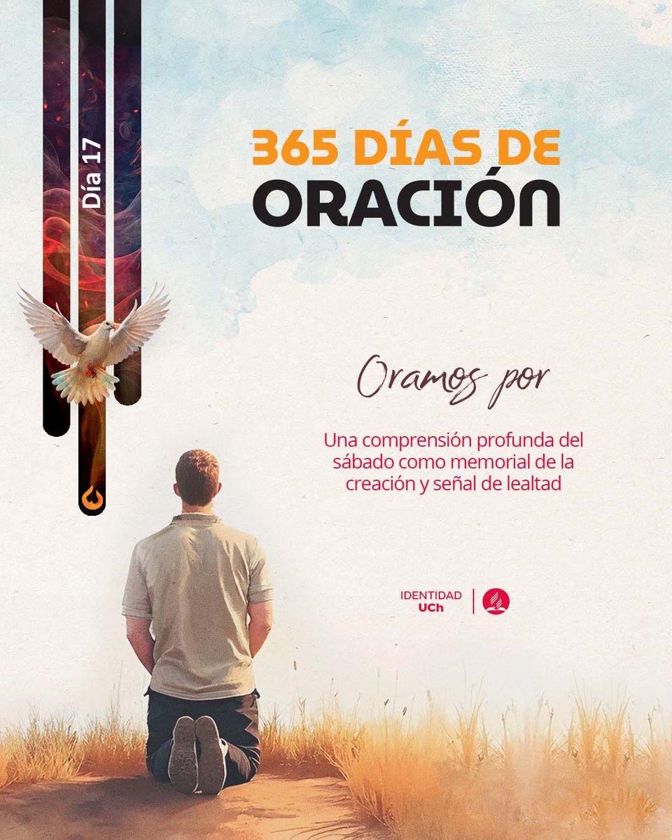 Día 17 | #365DíasdeOración 🙏
Hoy oramos por una comprensión profunda del sábado,
como memorial de la creación y señal de lealtad a Dios.

Que podamos vivirlo con gozo, reverencia y gratitud, reconociendo en él un tiempo especial de comunión con nuestro Creador.

#PrimeroDios