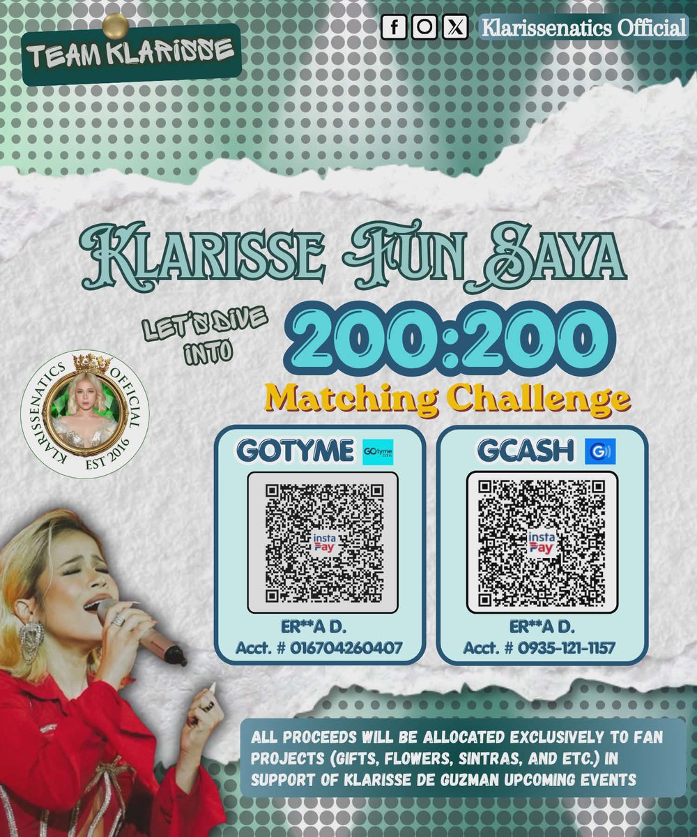 KLARISSEnatics_'s tweet photo. KLARISSE FAN SAYA

Let’s dive into the 200:200 Matching Challenge! All proceeds will be used to support upcoming events for Ate Klang, including gifts, roses, banners, ticket events for fans, and food for Ate Klang.

More projects and exciting surprises are coming soon!

You may send your donations to the following accounts. Both the number and QR code are available:

Account Name: ER**A D.
GCash #: 0935-121-1157
GoTyme Account #: 016-704-260-407

Kindly join this matching challenge to help make all fan projects possible. For more information and inquiries, please message Caii DG, Denz Santos, or Jhobet Felix.