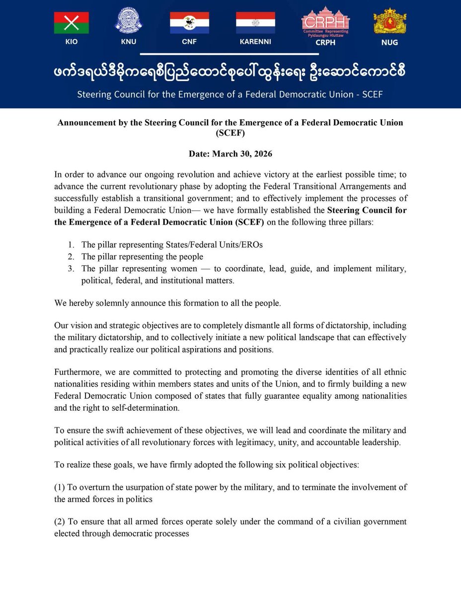 MFA_NUG's tweet photo. The Steering Council for the Emergence of a Federal Democratic Union (SCEF) is formally established today, 30 March 2026.

Built on three pillars—States &amp; EROs, the people, and women—SCEF will lead efforts to end dictatorship and build a federal democratic future in #Myanmar. https://t.co/zGi9EYeb9M