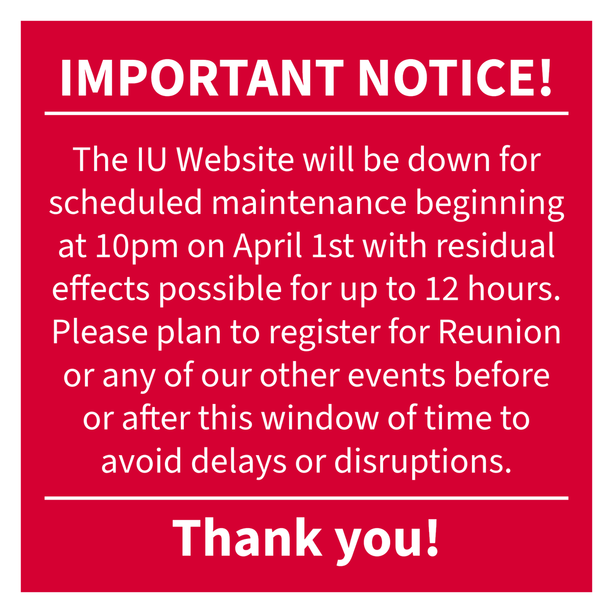 IU_Alumni's tweet photo. Please note that the IU website will be down for scheduled maintenance beginning at 10pm on April 1st. Register for Reunion before then to avoid encountering any issues. Thank you! https://t.co/NT6Mo2IGDz https://t.co/VylbbJck7z