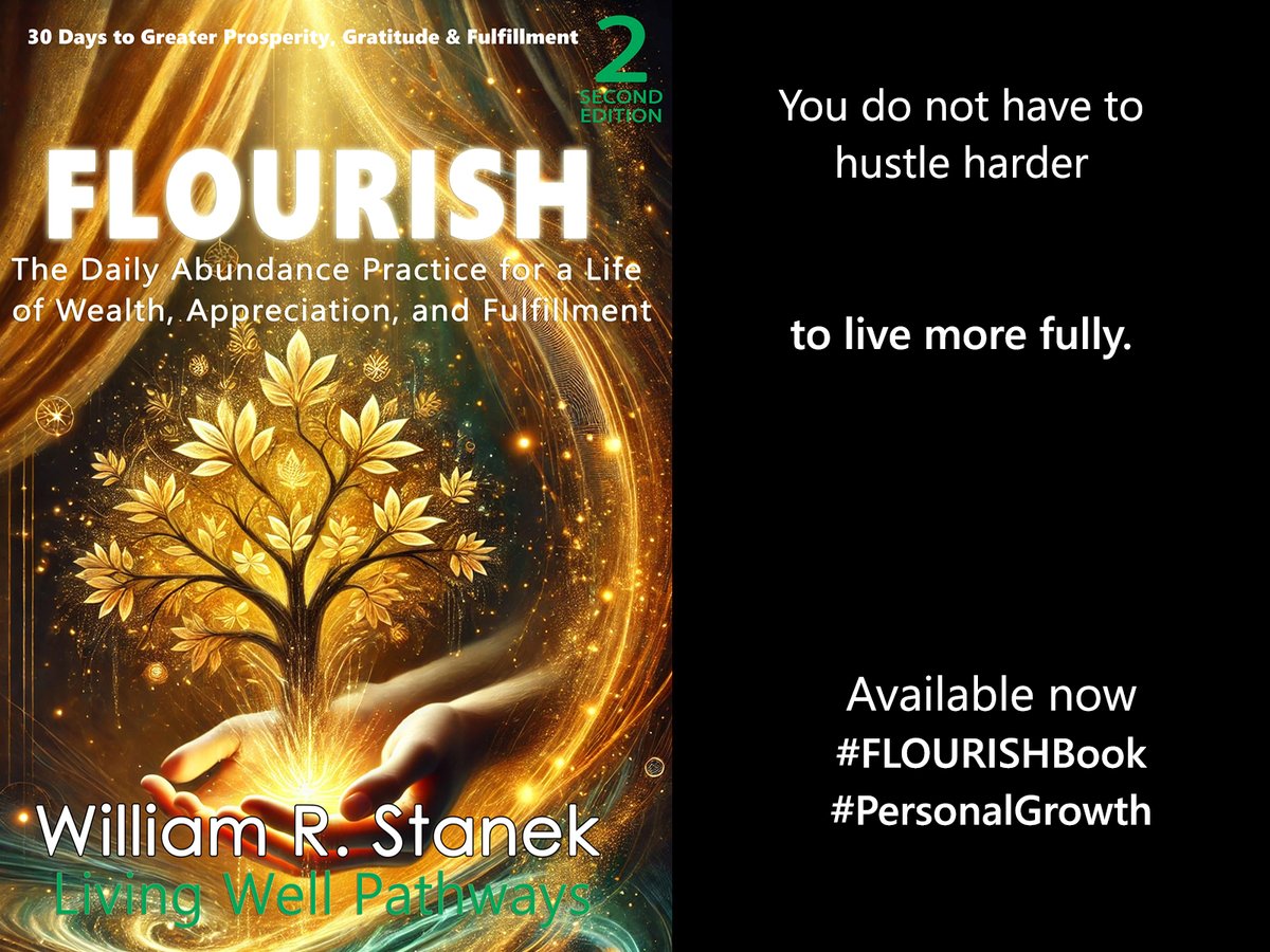 williamstanek's tweet photo. You do not have to hustle harder to live more fully.

FLOURISH offers a gentler, more grounded path to abundance through reflection, gratitude, and meaningful daily practice.

Available now.
#FLOURISHBook #Abundance #SelfHelp #AmReading
#ReadersOfX #BookTwitter https://t.co/RzV1pItqLf