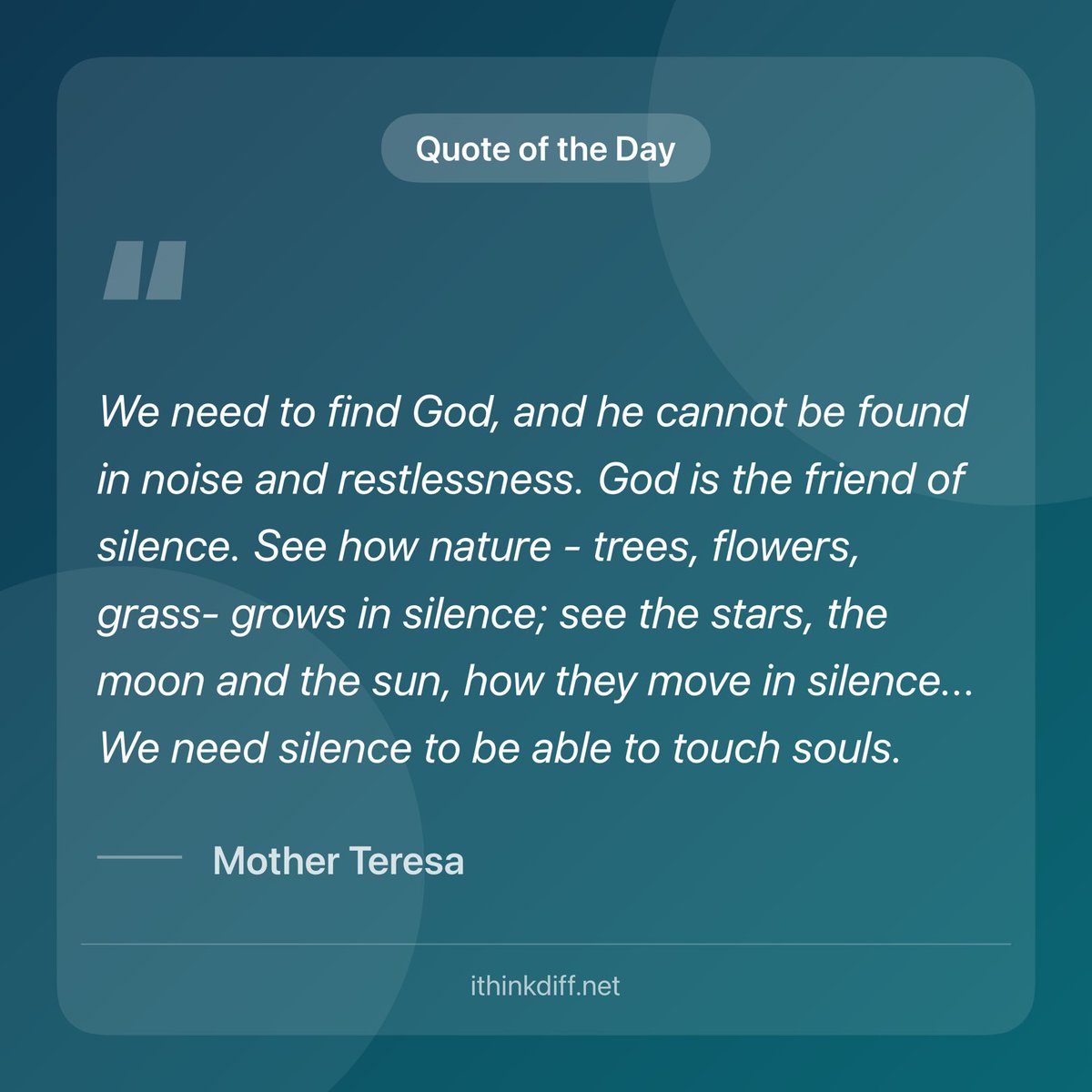 "We need to find God, and he cannot be found in noise and restlessness. God is the friend of silence.….

apps.apple.com/us/app/id15279…
#MotivationalQuotes #ithinkdiff #iOS #iPhone