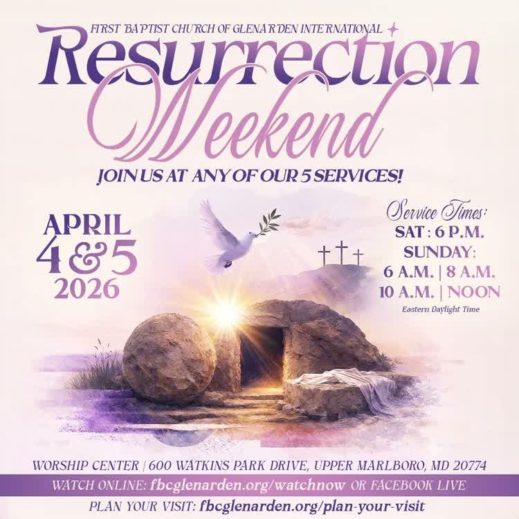 Resurrection Weekend is here, and we are preparing our hearts for a powerful time in the presence of God at First Baptist Church of Glenarden.

Join us as we journey from Glory to Glory Friday into a full Resurrection Weekend celebration, reflecting on the sacrifice, vi....