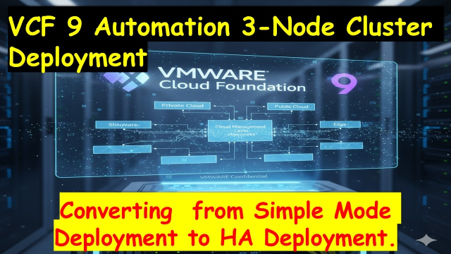 vExpert's tweet image. VCF 9 Automation 3-Node Cluster Deployment. How to Expand from a Single Node to a 3-Node Cluster – #vExpert Stephen DeBarros, Tech Unglued dy.si/KvE2H
