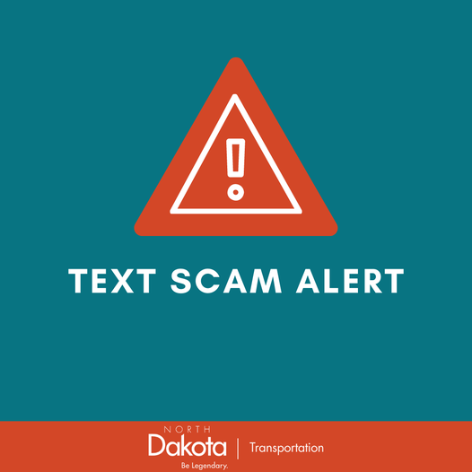 NorthDakotaDOT's tweet image. Did you recently get a text about an unresolved traffic violation? Or about an unpaid toll on one of North Dakota's (nonexistent) toll roads? Yep, it's a scam.  Don't respond. Don't click. Report and delete. #TheMoreYouKnow #ItsNotFromUs