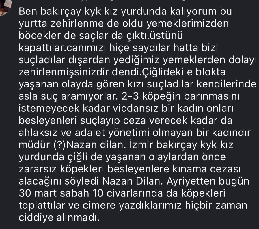 “Bakırçay KYK Kız Yurdu’nda yaşananlar ortadayken; yemeklerden zehirlenme, içinden böcek ve saç çıkması, üstünün kapatılması, öğrencilerin suçlanması… Bunlar yetmezmiş gibi yurdun içine elini kolunu sallayarak giren bir failin açıkça cinsel içerikli eylemde bulunmasına rağmen