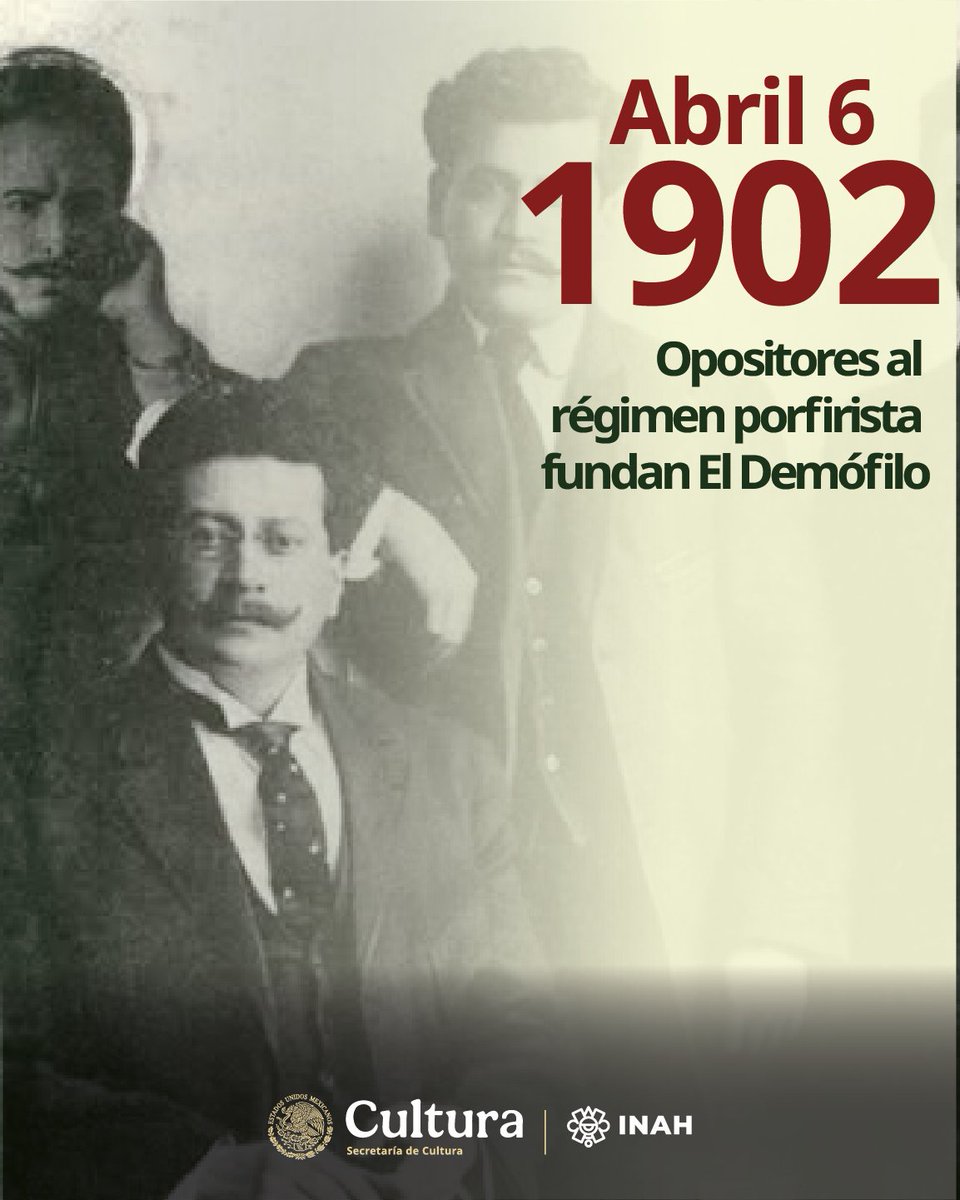 🟢El 6 de abril de 1902, Juan Sarabia, Camilo Arriaga, Librado Rivera y Antonio Soto y Gama, liberales dirigentes y opositores al régimen porfirista fundan el periódico político antirreeleccionista El Demófilo, siendo apoyados por Ricardo Flores Magón.
