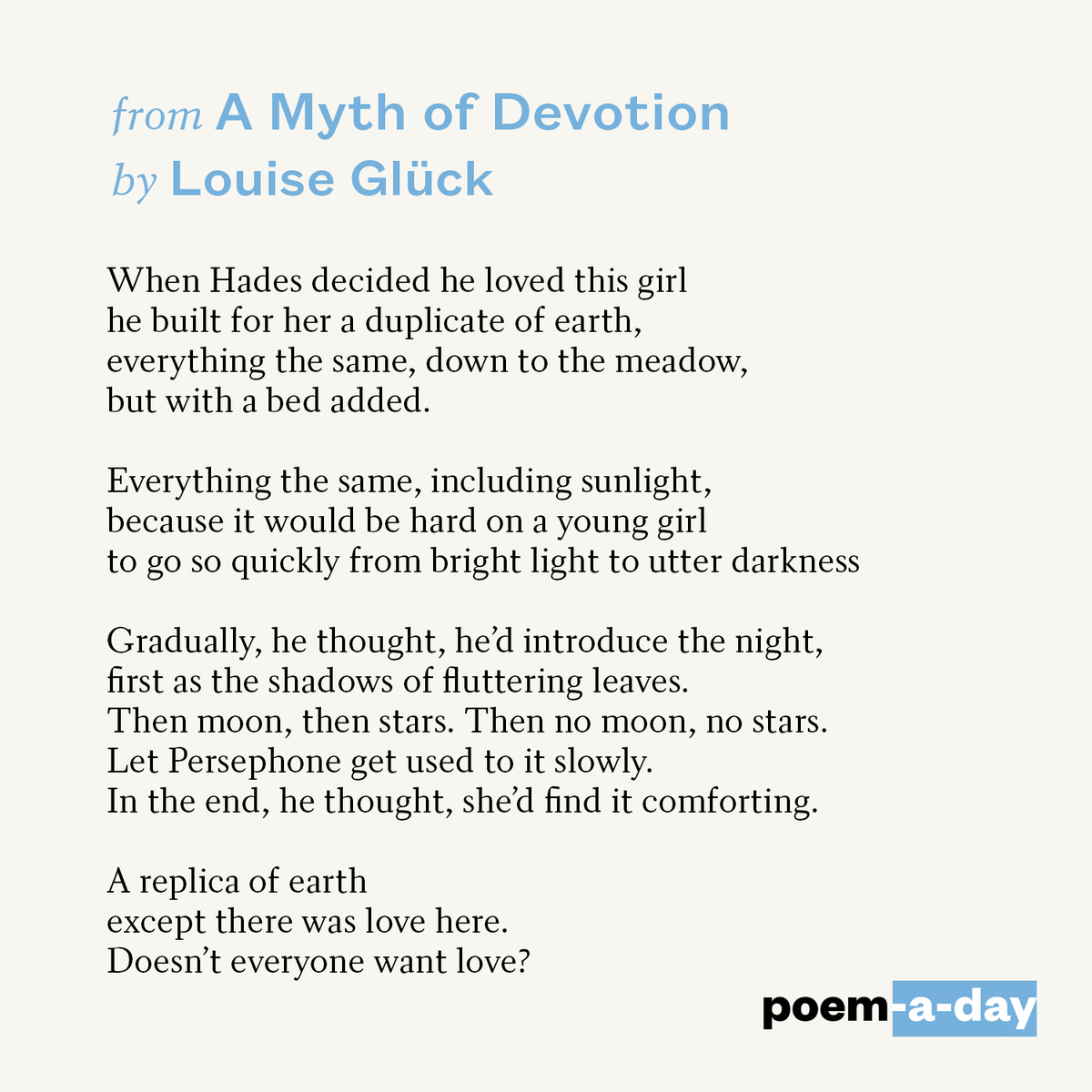 Twenty years ago today, the Academy of American Poets published the first-ever Poem-a-Day poem: “A Myth of Devotion” by Louise Glück, from her collection Averno, published in the same year. ⁠
⁠
Sign up to celebrate the twentieth anniversary of Poem-a-Day (and the thirtieth