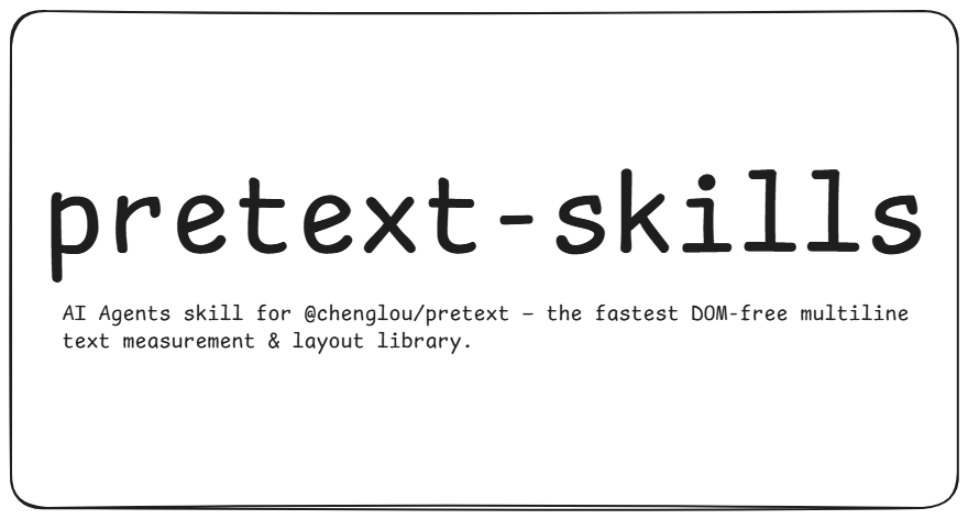 0xAsharib's tweet photo. Want to try @_chenglou’s Pretext but don’t know where to start?

I built a dead-simple Agent Skill so you can drop it straight into your AI agents (Claude Code, Codex, Cursor, etc.) and experiment inside your own codebases.

Just open your terminal and run:
npx skills add asharibali/pretext-skills

Works across 40+ agents.
Try it and let me know what you build 👀