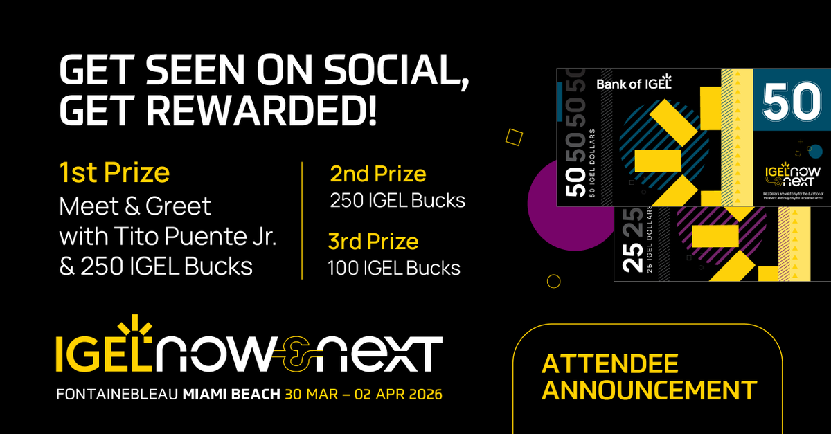 IGEL_Technology's tweet photo. Get seen on social. Get rewarded 🎉

Share your #NowAndNext26 experience for a chance to win:
🥇 Meet & Greet with Tito Puente Jr. + 250 IGEL Bucks
🥈 250 IGEL Bucks
🥉 100 IGEL Bucks

Post, tag, and join the conversation: https://t.co/JS3GpUtP7w

#IGEL #SimplyIGELIt #NowAndNext26 #EUC #SocialContest