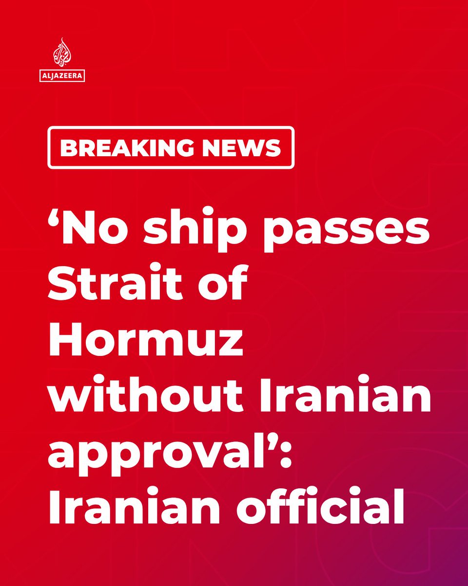 BREAKING: An Iranian official tells Al Jazeera Arabic that no ship can sail through the Strait of Hormuz without an agreement with Iran and a thorough review of its documents.

🔴 LIVE updates: aje.news/vf7gs4
