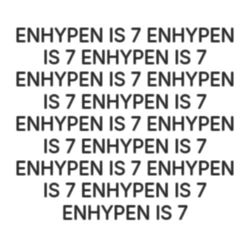 The Past,the Present,the Future 
ENHYPEN WILL ALWAYS BE 7
#BOYCOTT_BLOODSAGA
#ENGENES_WANT_ENHYPEN_7