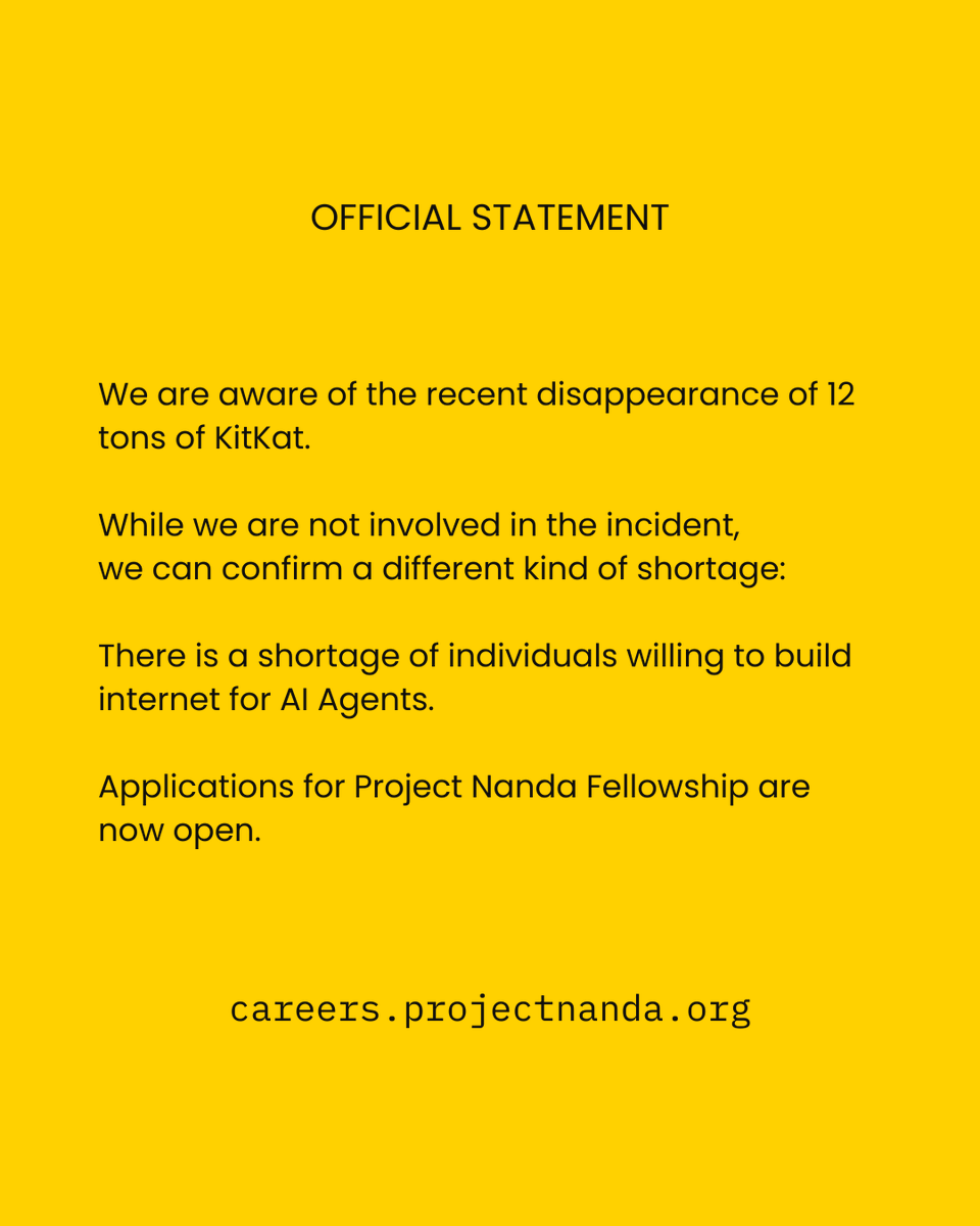 ProjNanda's tweet photo. Everyone's talking about the KitKat shortage.

But we're here about a different kind of shortage.

Builders for the Agentic Web are hard to find.

A shortage we can actually do something about.

Project NANDA Fellowship applications are now open

https://t.co/99jbencumI https://t.co/yDWKYAESna