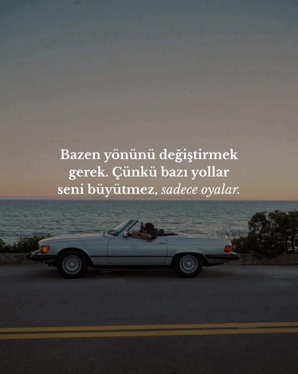 Bazen yönünü değiştirmek gerek. Çünkü bazı yollar seni büyütmez, sadece oyalar.
