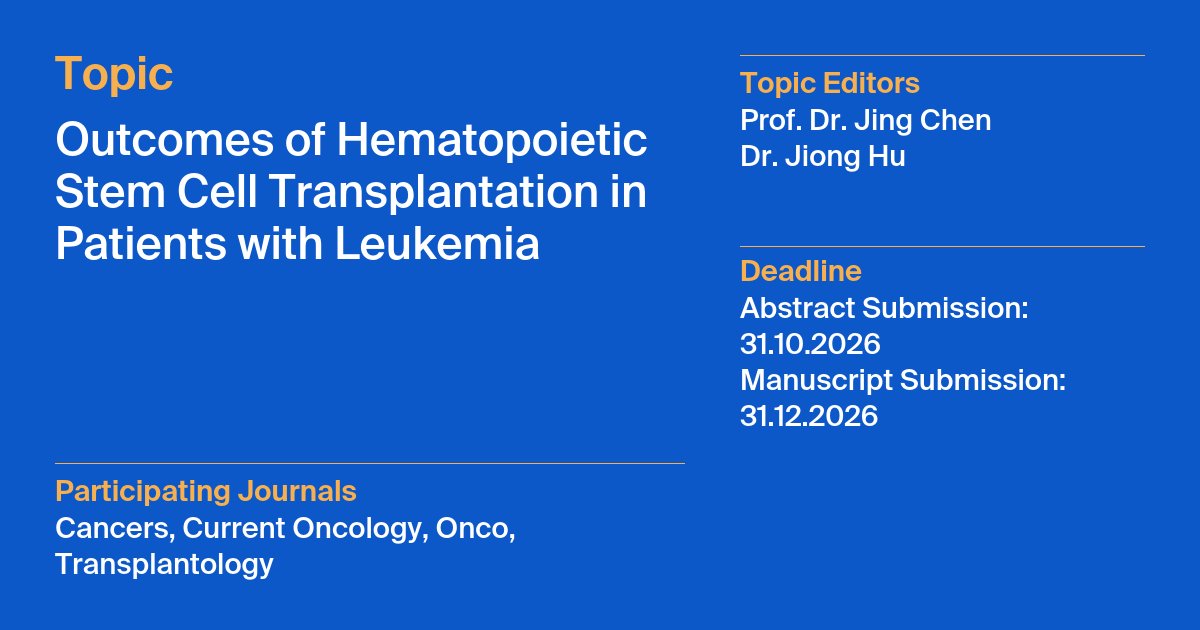 MdpiOnco's tweet image. 🛎️The #Topic "Outcomes of Hematopoietic Stem Cell Transplantation in Patients with Leukemia" is open for submissions! #HSCT #leukemia 
@MDPIOpenAccess

⏳Abstract submission: 31 October 2026
⌛️Manuscript submission: 31 December 2026

👉More information at: shorturl.at/qnHof
