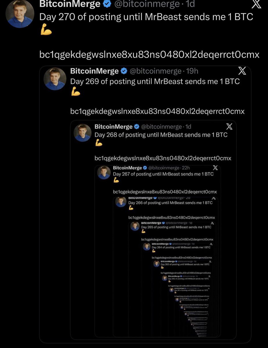 Day 271 of posting until MrBeast sends me 1 BTC 💪

bc1qgekdegwslnxe8xu83ns0480xl2deqerrct0cmx