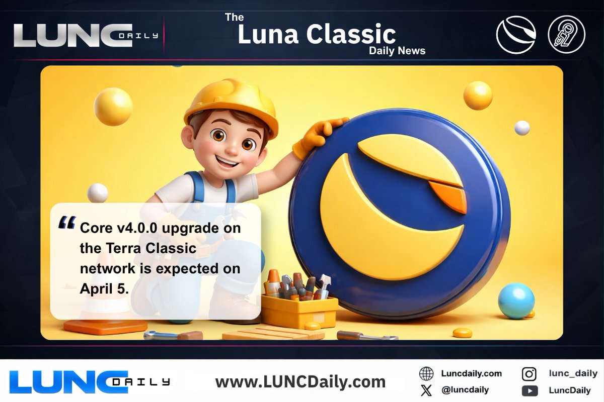 April 5 will be an important date for the $LUNC community

Read : luncdaily.com/terra-classic-…

Core v4.0.0 upgrade on the Terra Classic network is expected on April 5👇