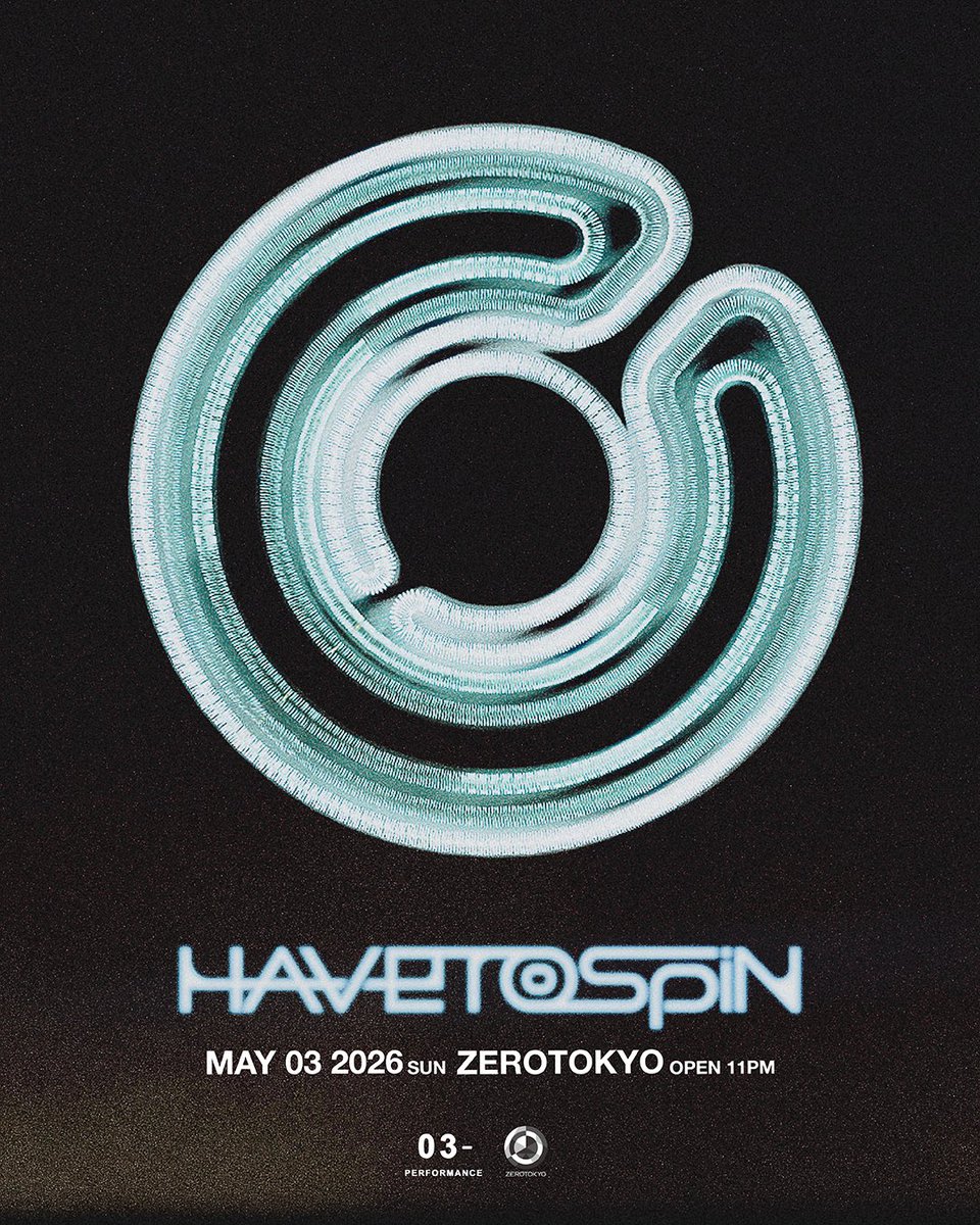 "Have to Spin 2026" ~2nd anniversary~開催決定
4/2(木) 第1弾アーティスト解禁 &amp; チケット販売スタート

2026.5.3(日・祝前) Have to Spin 2026
OPEN 11PM
HP：zerotokyo.jp/event/have-to-…
03- Performance Presents Stage 

#ZEROTOKYO