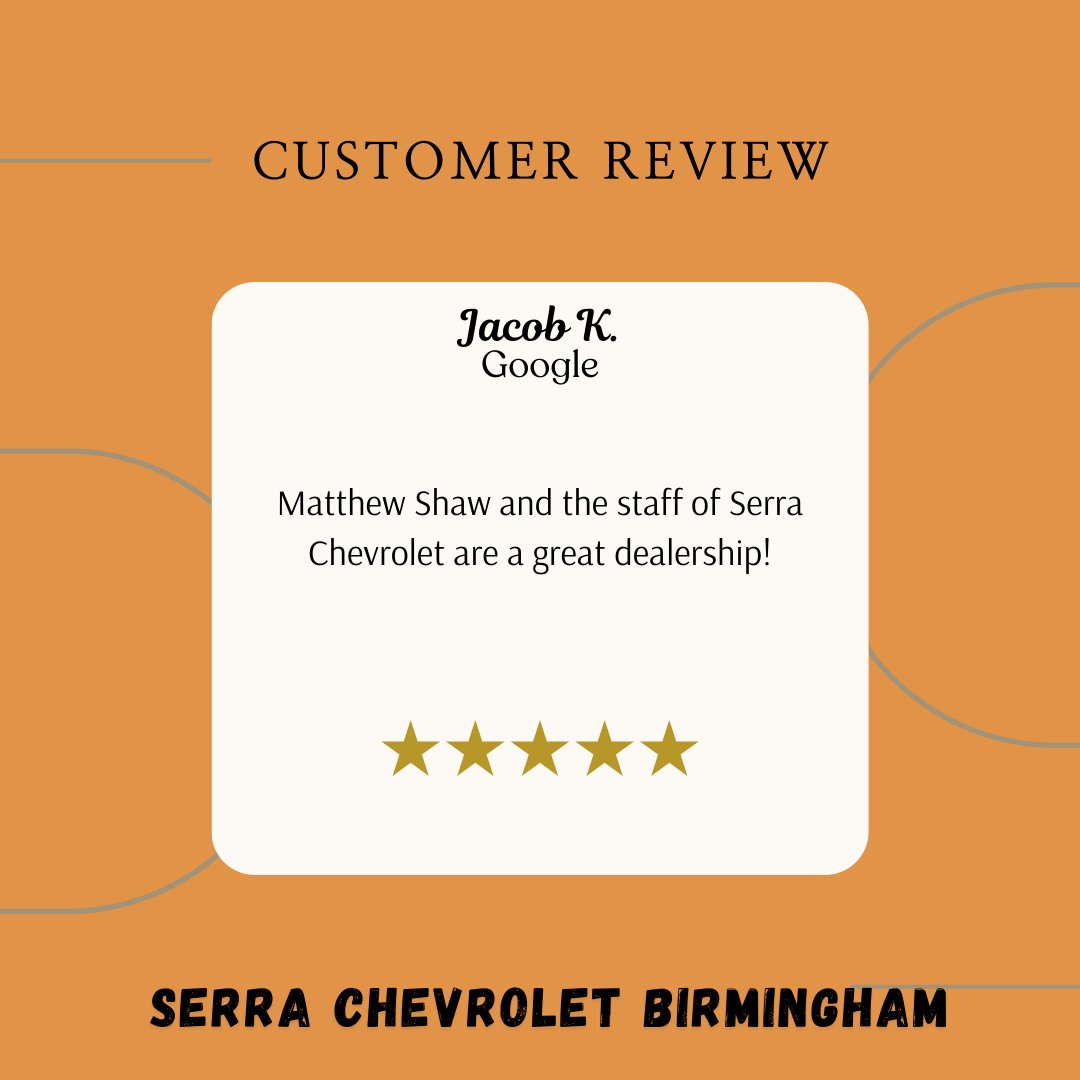 Thank you so much for your kind words, Jacob! We appreciate your positive feedback about Serra Chevrolet Birmingham and are thrilled to hear that you had a great experience with our team. Looking forward to serving you again in the future!