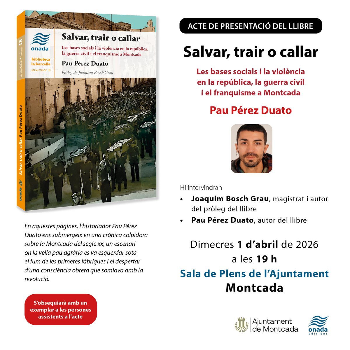 Demà, dimecres 1 d'abril, s'estrena el nou llibre "Salvar, trair o callar", l'estudi de l'historiador Pau Pérez Duato sobre les bases socials i la violència en la república, la guerra civil i el franquisme al poble de Montcada, a l'Horta Nord.

A les 19 h, a la Sala de Plens.