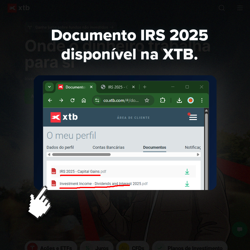 Se usas a corretora XTB para investir em ações, ETFs e REITs, receber dividendos e juros sobre o dinheiro parado, está disponível o documento do IRS - a boa notícia é que já está preenchido automaticamente no teu IRS.

Os documentos estão identificados como IRS 2025 e Investment