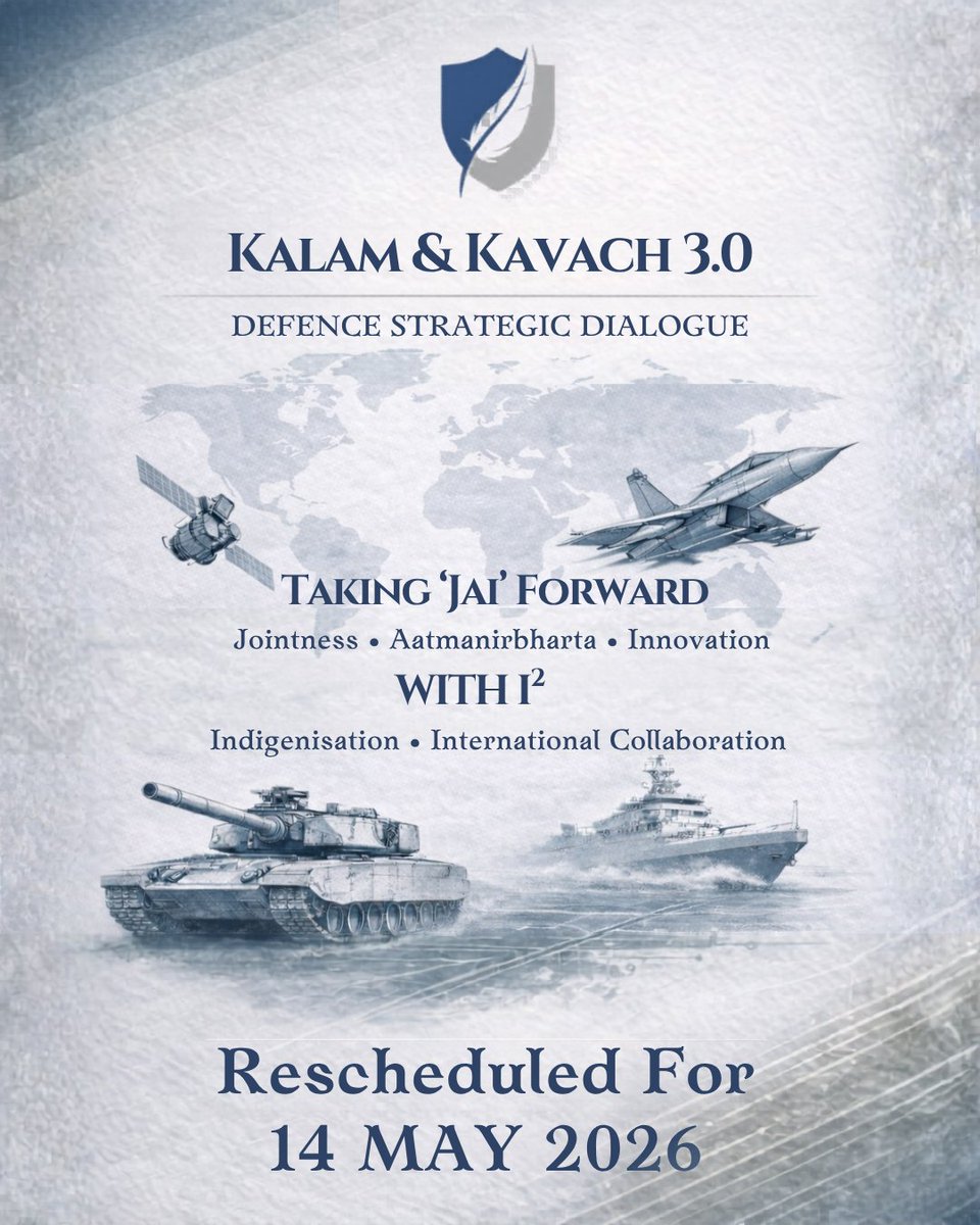 KalamKavach's tweet image. Taking ‘JAI’ Forward 🇮🇳

Kalam &amp;amp; Kavach 3.0 returns:
India’s defence future is being shaped through:
🛡️ Jointness
🇮🇳 Aatmanirbharta
💡 Innovation
🌍 I² — Indigenisation &amp;amp; International Collaboration

Rescheduled to 14 MAY 2026
#KalamKavach3 #DefenceIndia #StrategicIndia #I2