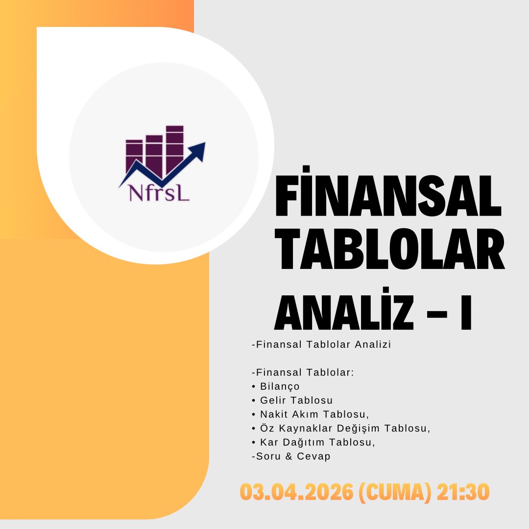 FİNANSAL GELİŞİM EĞİTİMİ

Finansal Tablolar Analizi - I 

-Finansal Tabloların Nitelikleri

-Finansal Tablolar:
• Bilanço
• Gelir Tablosu
• Nakit Akım Tablosu,
• Öz Kaynaklar Değişim Tablosu,
• Kar Dağıtım Tablosu,
-Soru &amp; Cevap

03.04.2026 Cuma 21:30