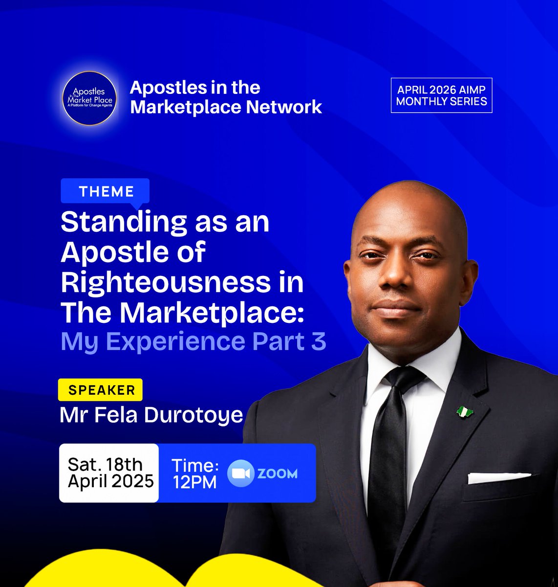 AiMP_Network's tweet photo. Join us this April at the AiMP Monthly Series as we continue this powerful conversation with Mr. Fela Durotoye on:
Standing as an Apostle of Righteousness in the Marketplace: My Experience (Part 3)

Register here: https://t.co/nelsoJBGim https://t.co/xnV0eH1dQ4