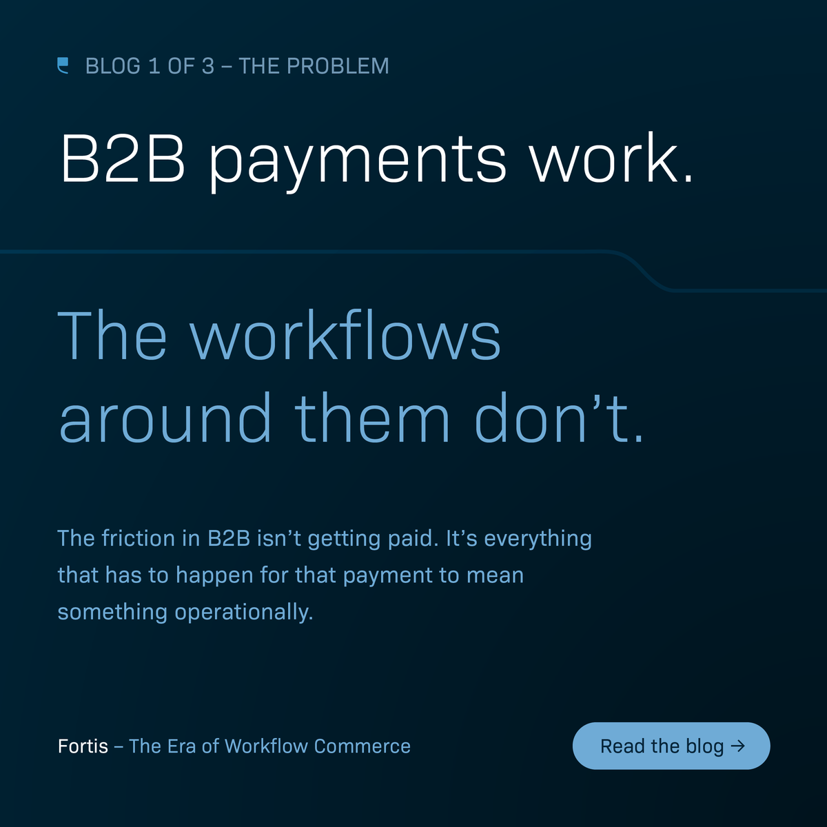 FortisPay's tweet photo. We're launching a 3-part series on Workflow Commerce—a new operating model for how B2B payments should be built and deployed. 

In Part 1, we’re taking a look at the problem. 👇  
https://t.co/p1PznJu9gZ  

#B2BPayments #WorkflowCommerce #Fintech #ERP #B2BSoftware https://t.co/OkdCkVqA4a
