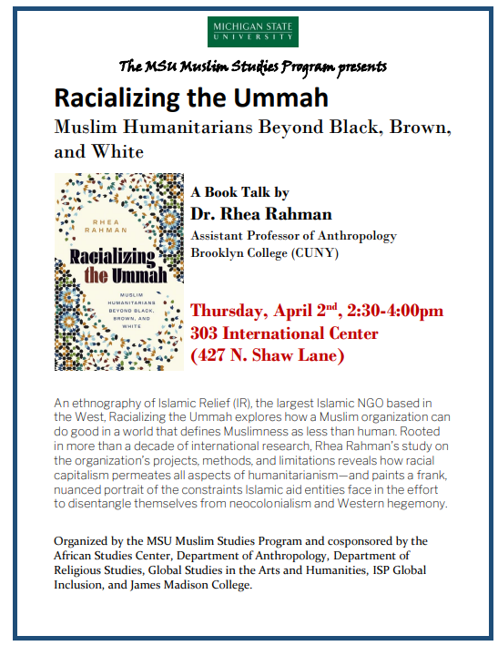 MSUanthropology's tweet photo. @MSUMuslimStudy Program welcomes Assistant Professor of Anthropology from Brooklyn College Dr. Rhea Rahman to campus for a book talk on, "Racializing the Ummah: Muslim Humanitarians Beyond Black, Brown, and White," 

The event is put on in partnership with #MSUAnthropology https://t.co/enbPj6dLEc