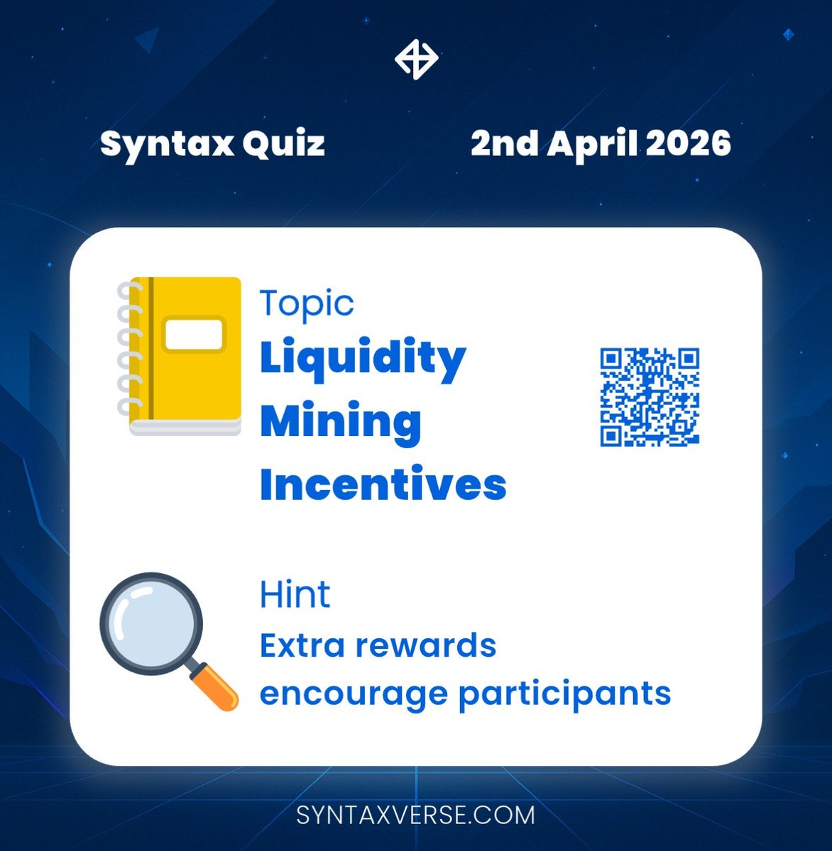 SyntaxVerse's tweet photo. DAILY QUIZ ANSWER
    
📆 Date: 2nd April 2026
📚 Topic: Liquidity Mining Incentives 

🗝 Hint: Extra rewards encourage participants

Got the answer❓💭
Don’t keep it to yourself, drop it in the comments and help someone out! 

Let’s turn learning into a team sport. 🤝 

#Syntaxquiz #SyntaxVersequiz #Web3 #Quiz