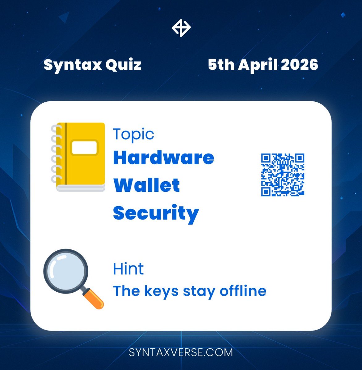 SyntaxVerse's tweet photo. DAILY QUIZ ANSWER
    
📆 Date: 5th April 2026
📚 Topic: Hardware Wallet Security 

🗝 Hint: The keys stay offline

Got the answer❓💭
Don’t keep it to yourself, drop it in the comments and help someone out! 

Let’s turn learning into a team sport. 🤝 

#Syntaxquiz #SyntaxVersequiz #Web3 #Quiz