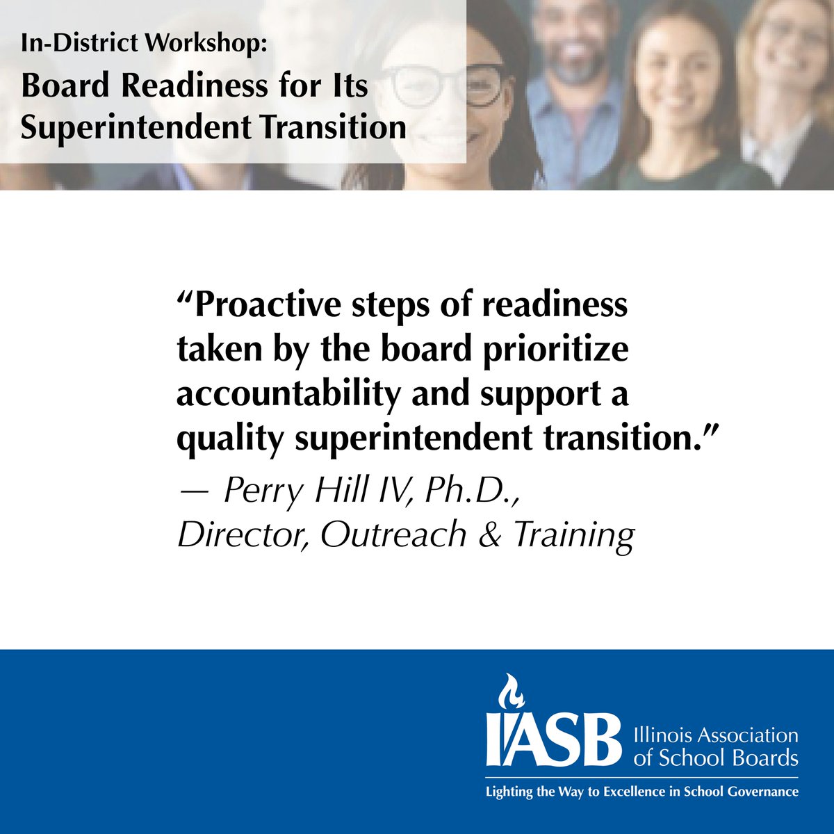 ILschoolboards's tweet photo. "Proactive steps of readiness taken by the board prioritize accountability and support a quality superintendent transition." - Perry Hill, Ph.D., Director, Outreach &amp; Training 

New In-District Workshop: Board Readiness for Its Superintendent Transition: https://t.co/w5116eMMai https://t.co/KE8Atz9PcJ