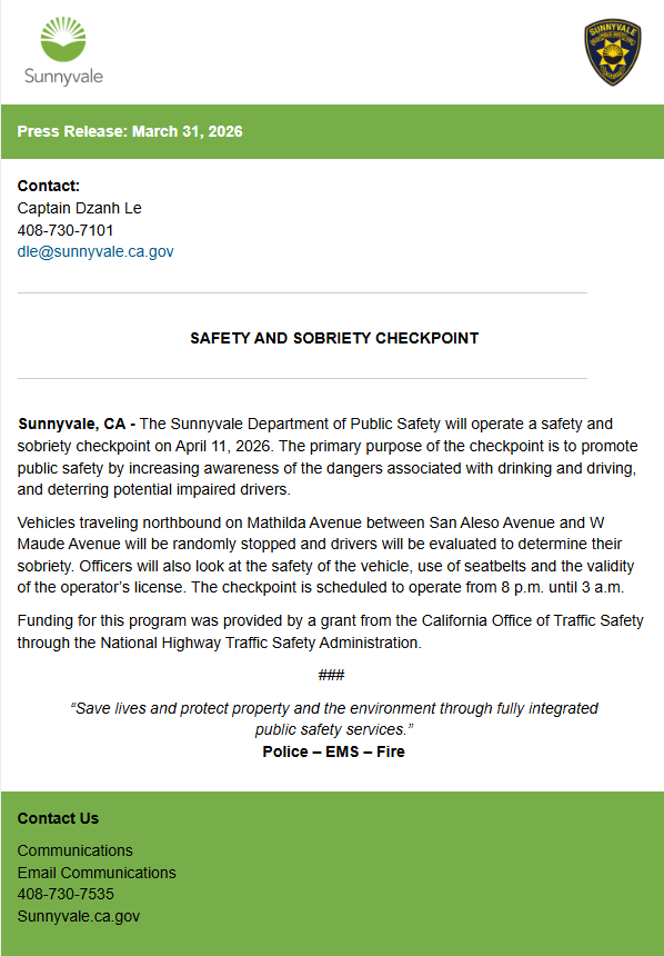 SunnyvaleDPS's tweet photo. Sunnyvale DPS will operate a safety and sobriety checkpoint on April 11, 2026. Vehicles traveling NB on Mathilda Av between San Aleso Av &amp; W Maude Av will be randomly stopped &amp; drivers will be evaluated to determine their sobriety. The checkpoint is will operate from 8p until 3a. https://t.co/lUAThzFXI3