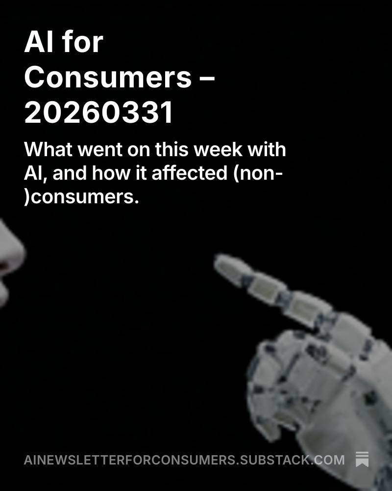 davidtannenbaum's tweet photo. AI for Consumers – 20260331 https://t.co/M9bWu3kJw0 https://t.co/saeMARQle3