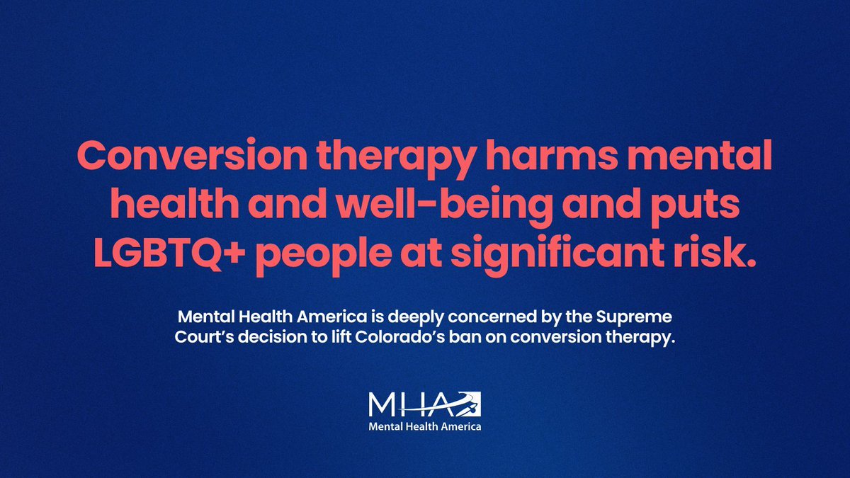 MentalHealthAm's tweet photo. Mental Health America is deeply concerned by the Supreme Court’s decision to lift Colorado's ban on conversion therapy.

Conversion therapy harms mental health and well-being and puts LGBTQ+ people at significant risk. Read MHA's full statement: https://t.co/13Zqjiq7Q6 https://t.co/2LPfrLWjiS